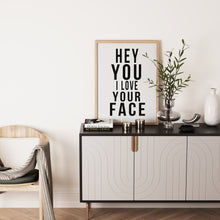 Load image into Gallery viewer, Love Your Face
