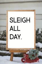 Load image into Gallery viewer, Sleigh All Day
