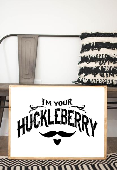 Im Your Huckleberry