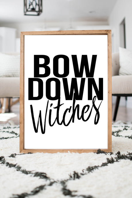 Bow Down Witches Print Halloween